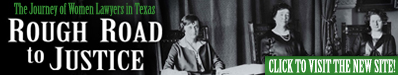 Rough Road to Justice: The Journey of Women Lawyers in Texas