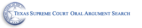 Texas Supreme Court Oral Argument Search